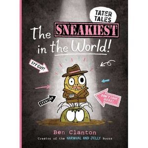 The Sneakiest in the World! -- Ben Clanton